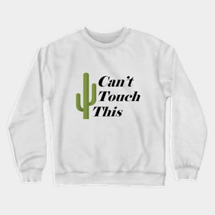 Can't Touch This T-shirt Tee Design Clever Funny Hilarious IPhone Mug Pillow Sticker Magnet Crewneck Sweatshirt